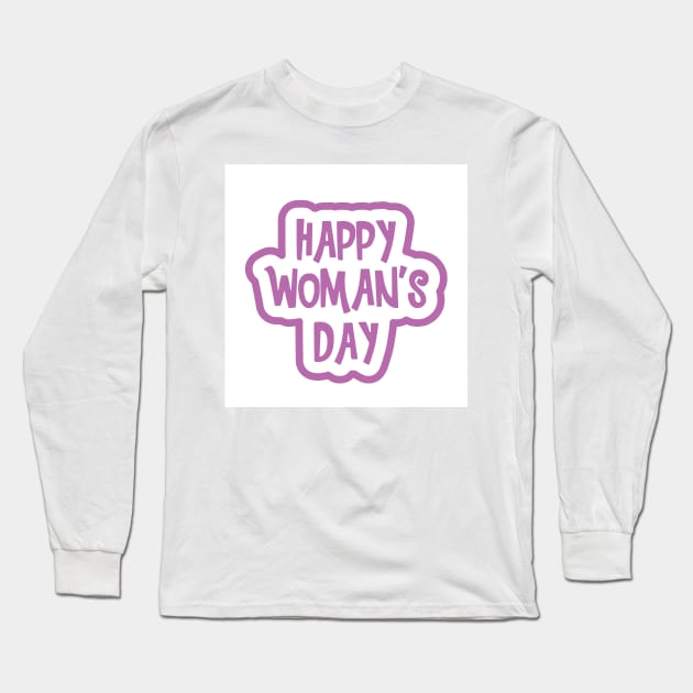 Pink happy woman's day Long Sleeve T-Shirt by Pinky Rachelle 